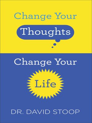 cover image of Change Your Thoughts, Change Your Life